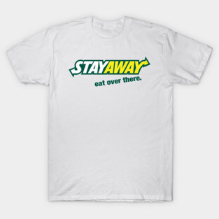 STAYAWAY T-Shirt