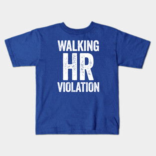 Walking HR Violation White Humor Kids T-Shirt