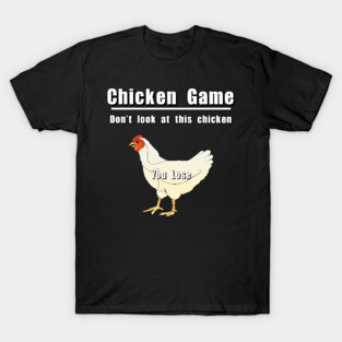 Chicken Game T-Shirt
