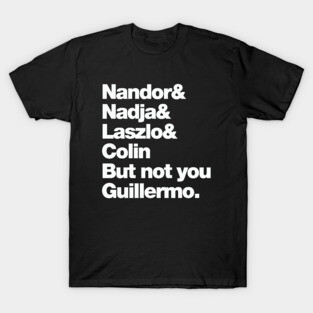 Not You Guillermo T-Shirt