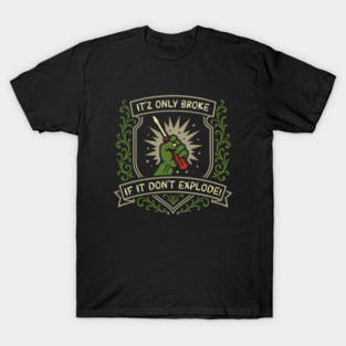 Only Broke if It Don't Explode Funny Wargaming T-Shirt