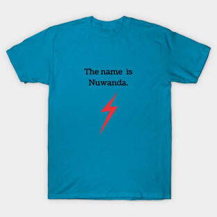 The name is Nuwanda T-Shirt