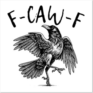 f-caw-f Posters and Art