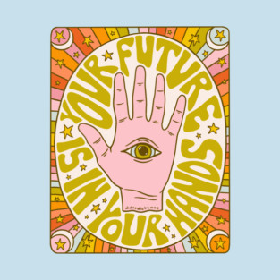 Your Future Is In Your Hands T-Shirt