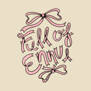 Full of Ennui T-Shirt