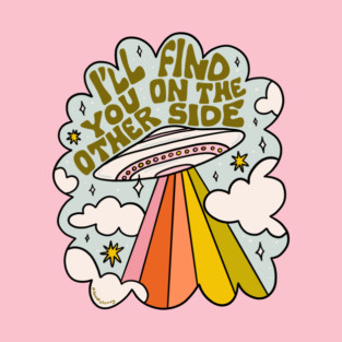 I'll Find You On the Other Side T-Shirt